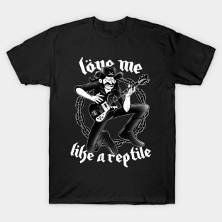 Love like a Reptile! T-Shirt